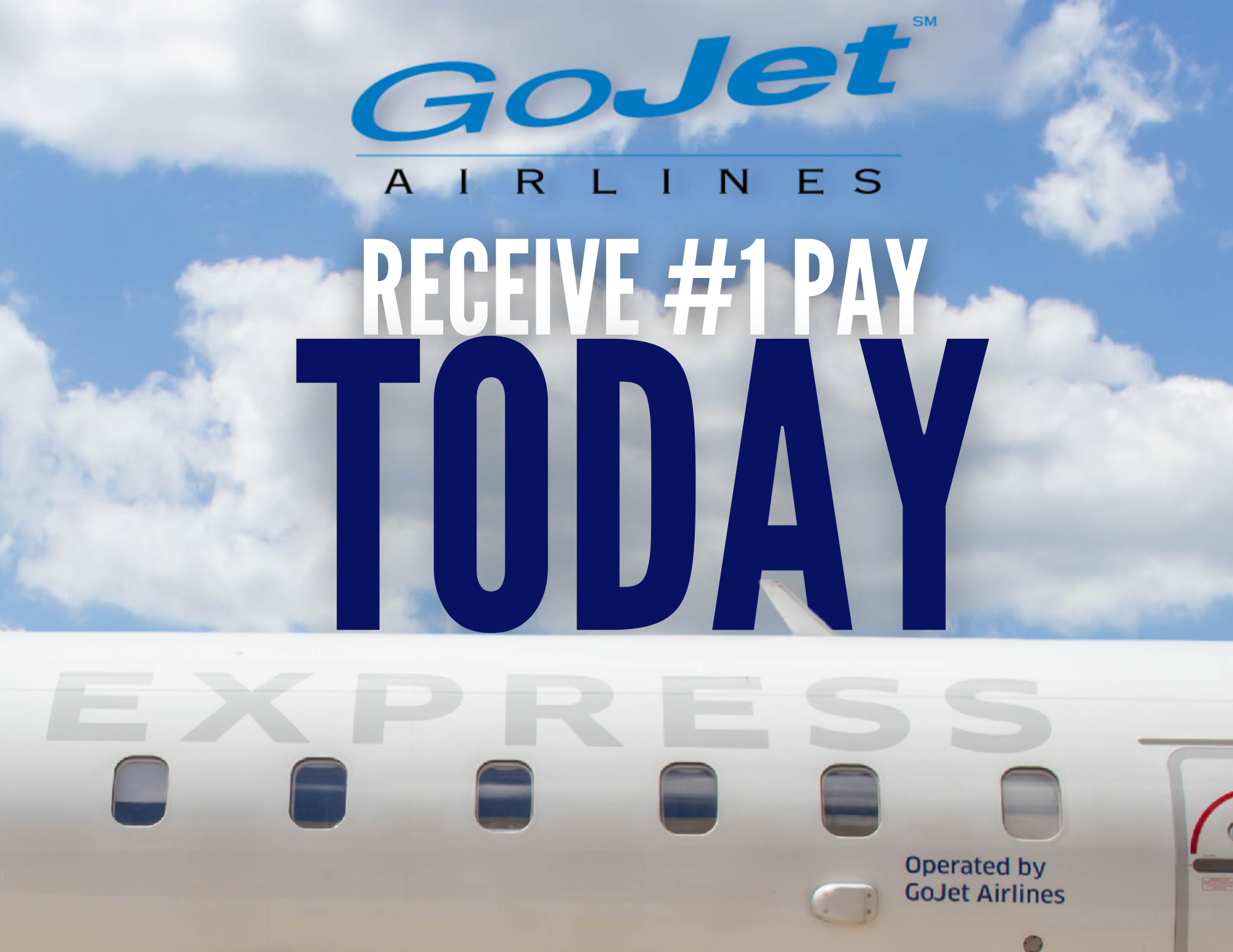 GoJet Airlines - Receive #1 Pay Today